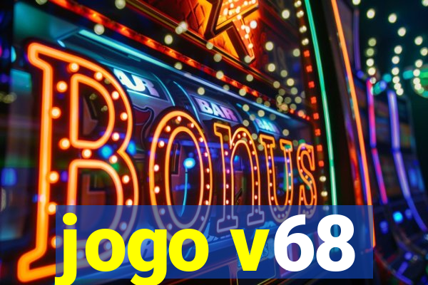 jogo v68